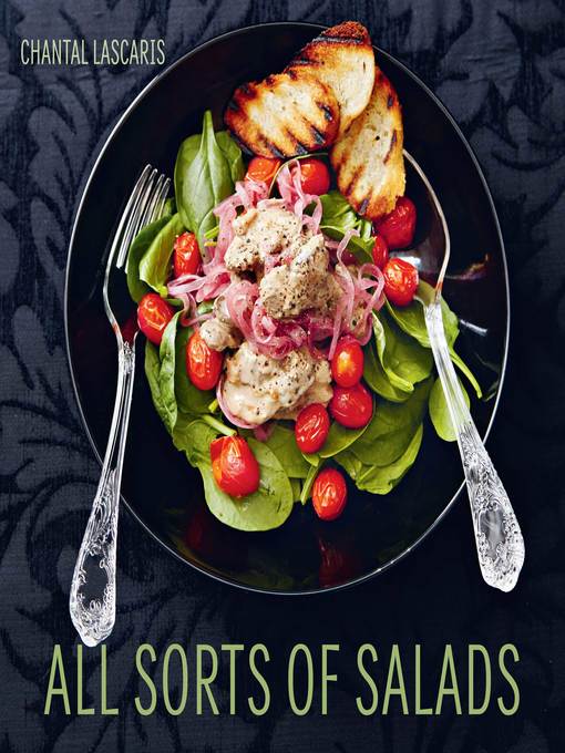 Title details for All Sorts of Salads by Chantal Lascaris - Available